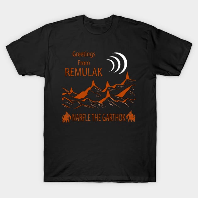 Greetings from Remulak! T-Shirt by drquest